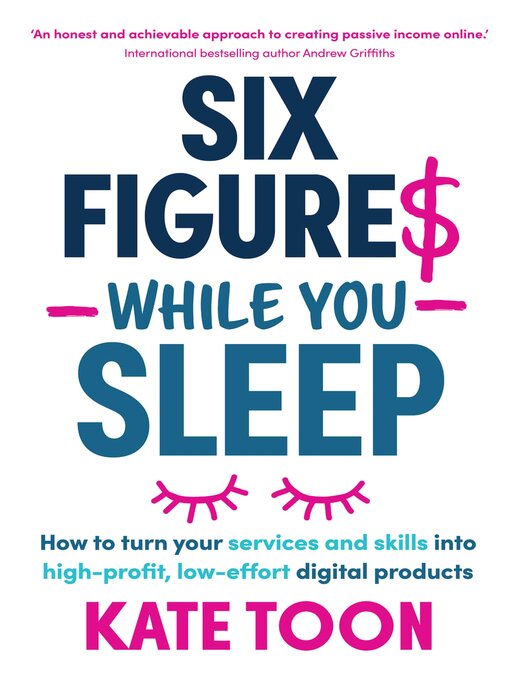 Title details for Six Figures While You Sleep by Kate Toon - Wait list